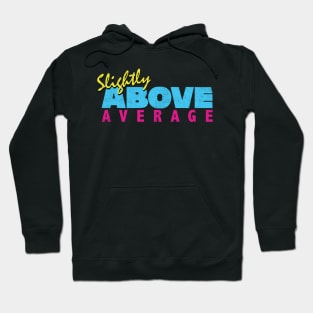 Slightly Above Average - Funny Retro Style Hoodie